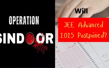 Will JEE Advanced 2025 Be Postponed Due to Operation Sindoor Impact?