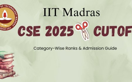 IIT Madras CSE 2025 Cutoff: Category-Wise Ranks & Admission Guide