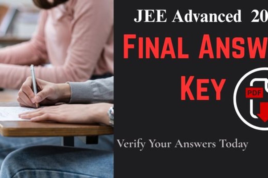 Download JEE Advanced 2025 Final Answer Key PDF – Verify Your Answers ...