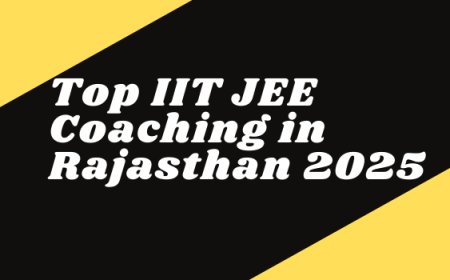 Top IIT JEE Coaching in Rajasthan 2025 | Selections & Admissions
