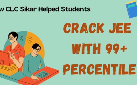 How CLC Sikar Helped Students Crack JEE with 99+ Percentile