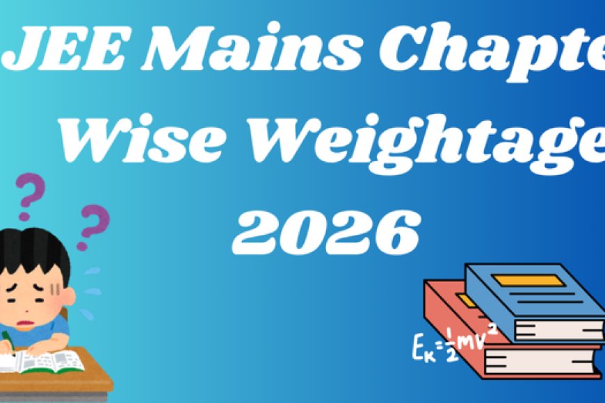 JEE Mains Chapter-Wise Weightage 2026 – Physics