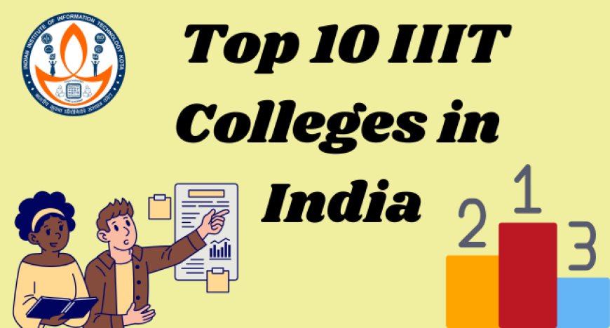 Top 10 IIIT Colleges in India: NIRF Rank-wise, Placement