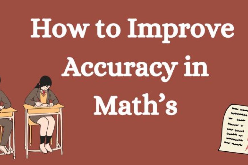 How to Improve Accuracy in Maths for JEE Main & Advanced
